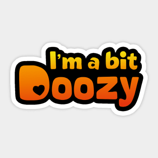 I'm a bit Doozy funny words Sticker